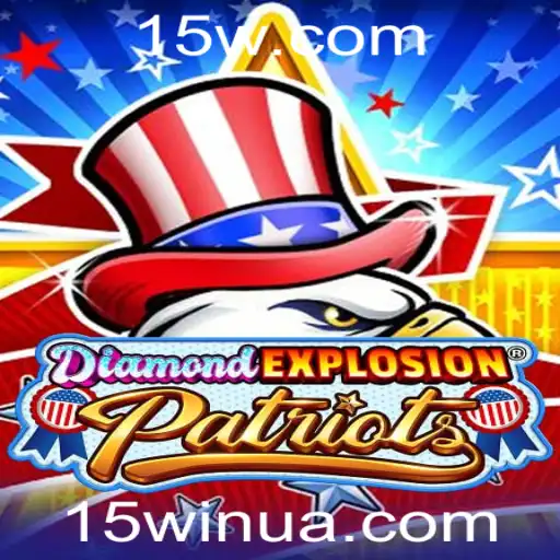 15win | DiamondExplosionPatriots: A Nova Sensação no Mundo dos Jogos