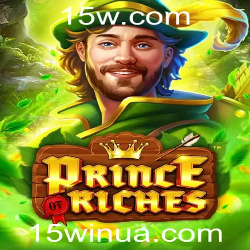 15win | PrinceOfRiches: Desvendando o Novo Sensação dos Jogos com a Estratégia 15win