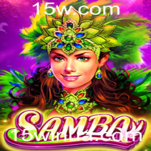 15win | Descubra o Fascinante Mundo do Jogo 'Samba' com 15win